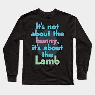 It's about the lamb Long Sleeve T-Shirt